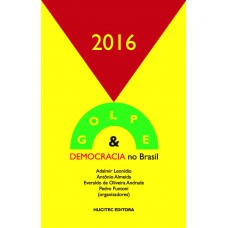 2016 Golpe & Democracia no Brasil
