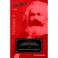 Karl Marx e a subjetividade humana, volume I: A trajetória das ideias e conceitos nos textos teóricos