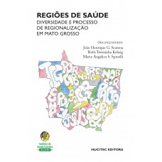 Regiões de saúde: Diversidade e processo de regionalização em Mato Grosso