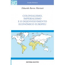 Colonialismo, Imperialismo E O Desenvolvimento Econômico Europeu