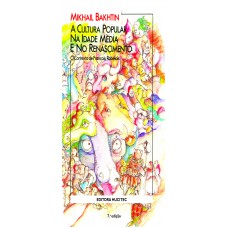 A cultura popular na idade média e no renascimento: O contexto de françois rabelais A cultura popular na idade média e no renascimento: O contexto de françois rabelais