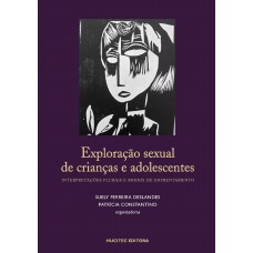 Exploração sexual de crianças e adolescentes: Interpretações plurais e modos de enfrentamento