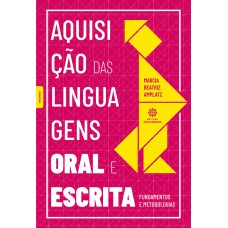 Aquisição das linguagens oral e escrita: