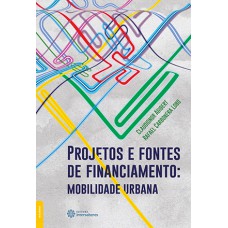 Projetos e fontes de financiamento: