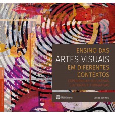 Ensino das artes visuais em diferentes contextos: