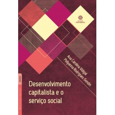 Desenvolvimento capitalista e o serviço social