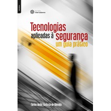 Tecnologias aplicadas à segurança: