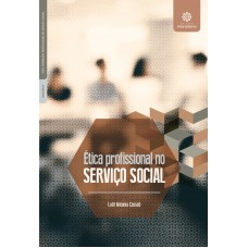Ética profissional no serviço social Ética profissional no serviço social