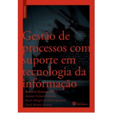 Gestão de processos com suporte em tecnologia da informação