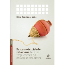 Psicomotricidade relacional e suas implicações na educação inclusiva Psicomotricidade relacional e suas implicações na educação inclusiva