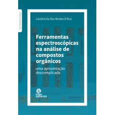 Ferramentas espectroscópicas na análise de compostos orgânicos: Ferramentas espectroscópicas na análise de compostos orgânicos: