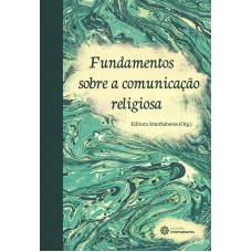 Fundamentos sobre a comunicação religiosa Fundamentos sobre a comunicação religiosa