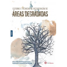 Estudos e técnicas de recuperação de áreas degradadas