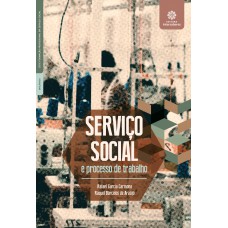 Serviço social e processo de trabalho Serviço social e processo de trabalho