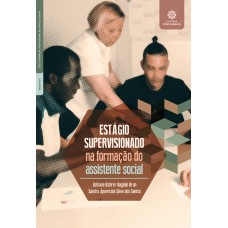 Estágio supervisionado na formação do assistente social Estágio supervisionado na formação do assistente social