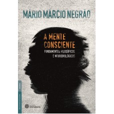 A mente consciente: