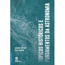 Tópicos históricos e fundamentos da astronomia Tópicos históricos e fundamentos da astronomia