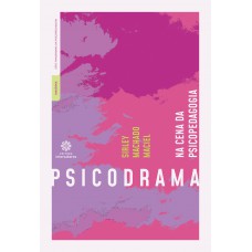 Psicodrama na cena da psicopedagogia Psicodrama na cena da psicopedagogia