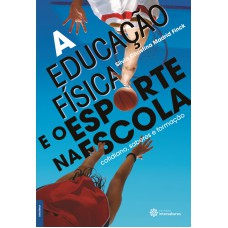 A educação física e o esporte na escola: