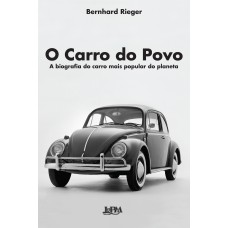 O carro do povo: a biografia do carro mais popular do planeta