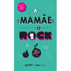 A mamãe é rock