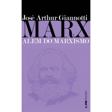 Marx: além do marxismo