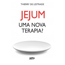 Jejum - uma nova terapia? Jejum - uma nova terapia?