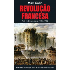 Revolução francesa - volume I: o povo e o rei (1774-1793)