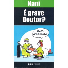 É grave, doutor?