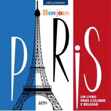 Bonjour Paris: um livro para colorir e relaxar