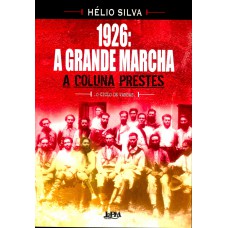 1926: a grande marcha - a coluna Prestes