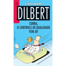 Dilbert 1 – corra, o controle de qualidade vem aí!