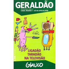 Geraldão – 3: ligadão taradão na televisão