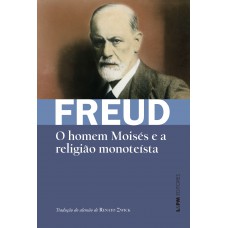 O homem Moisés e a religião monoteísta O homem Moisés e a religião monoteísta