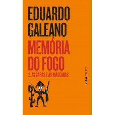 Memória do fogo 2 - as caras e as máscaras