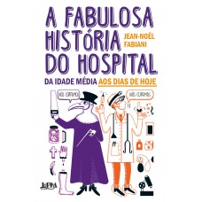 A fabulosa história do hospital