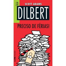 Dilbert 3 – preciso de férias!