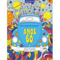 Anos 60: para colorir e relaxar Anos 60: para colorir e relaxar