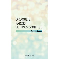 Broquéis: Faróis / Últimos Sonetos Broquéis: Faróis / Últimos Sonetos