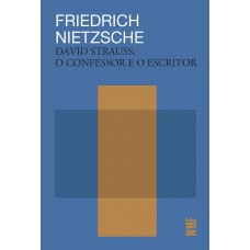David Strauss, o confessor e o escritor David Strauss, o confessor e o escritor