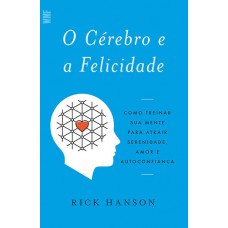 O cérebro e a felicidade O cérebro e a felicidade