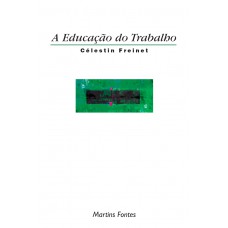 A educação do trabalho A educação do trabalho