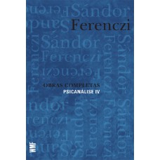 Obras Completas - Psicanálise IV Obras Completas - Psicanálise IV