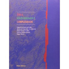 Ética, solidariedade e complexidade Ética, solidariedade e complexidade