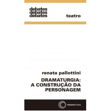 Dramaturgia: a construção da personagem