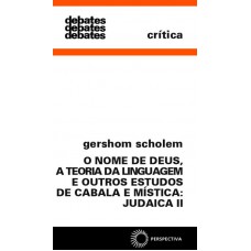 O nome de Deus, a teoria da linguagem, e outros estudos de Cabala e mística: Judaica II