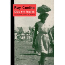 Dias em Trujillo: um antropólogo brasileiro em Honduras