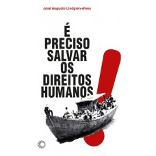 E preciso salvar os direitos humanos E preciso salvar os direitos humanos