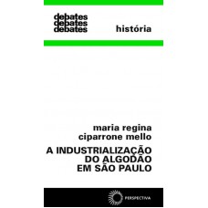 Industrialização do algodão em São Paulo Industrialização do algodão em São Paulo