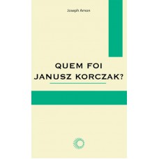 Quem foi Janusz Korczak?